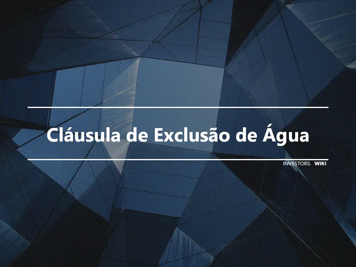 Cláusula de Exclusão de Água