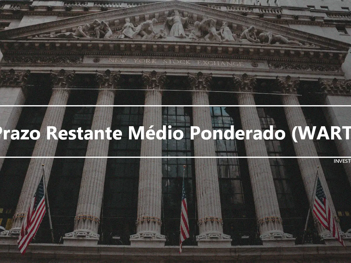 Prazo Restante Médio Ponderado (WART)