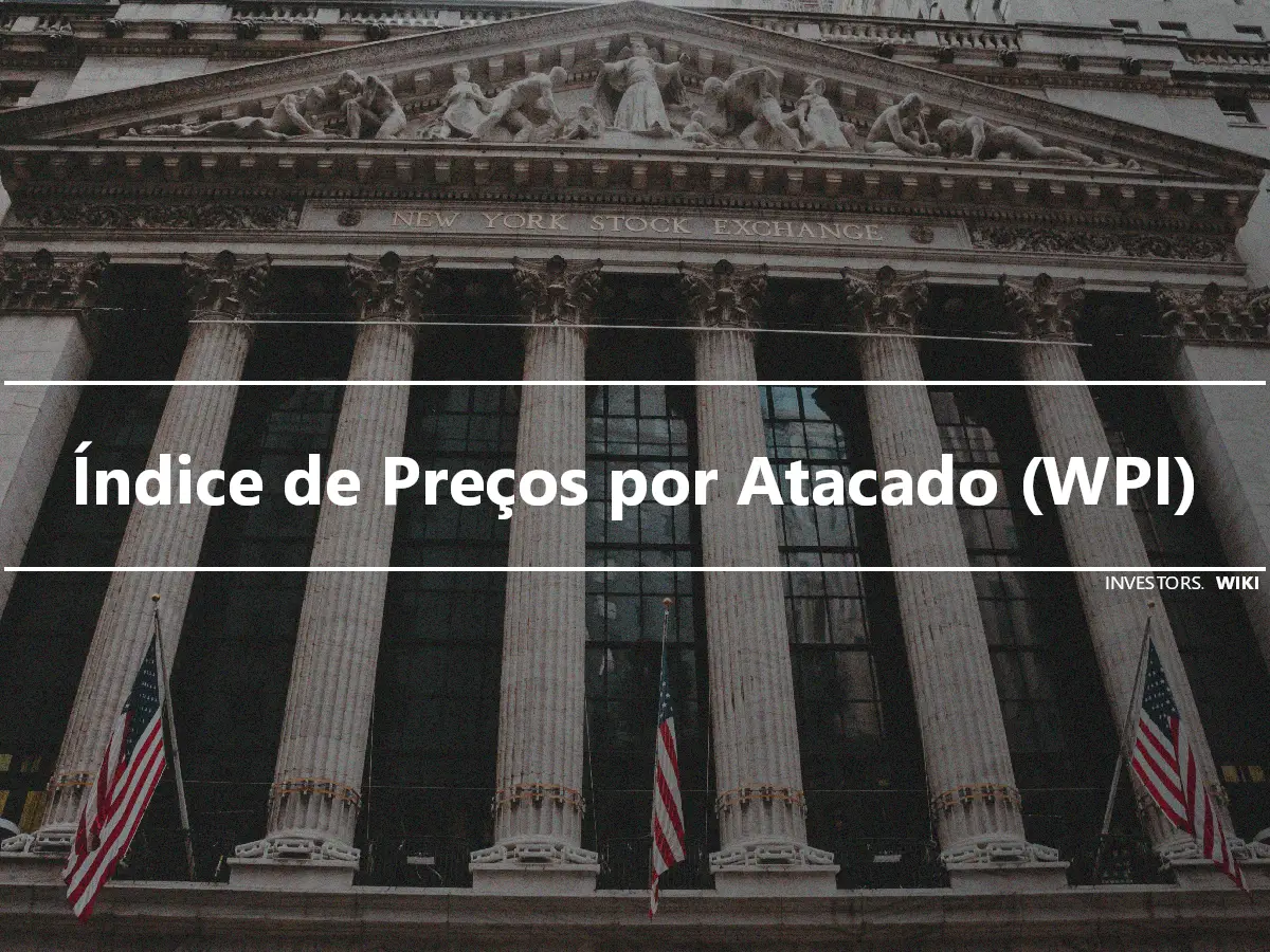 Índice de Preços por Atacado (WPI)