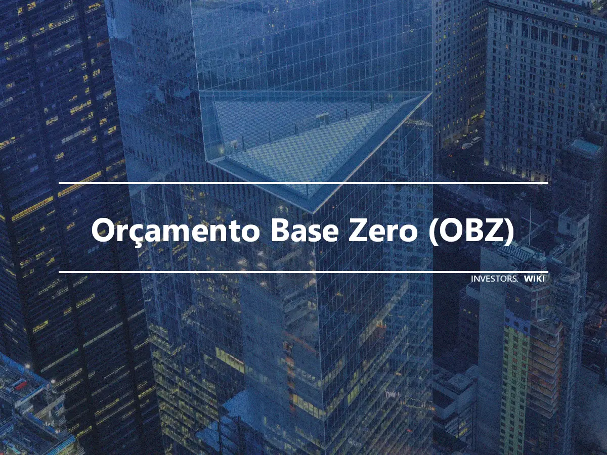 Orçamento Base Zero (OBZ)