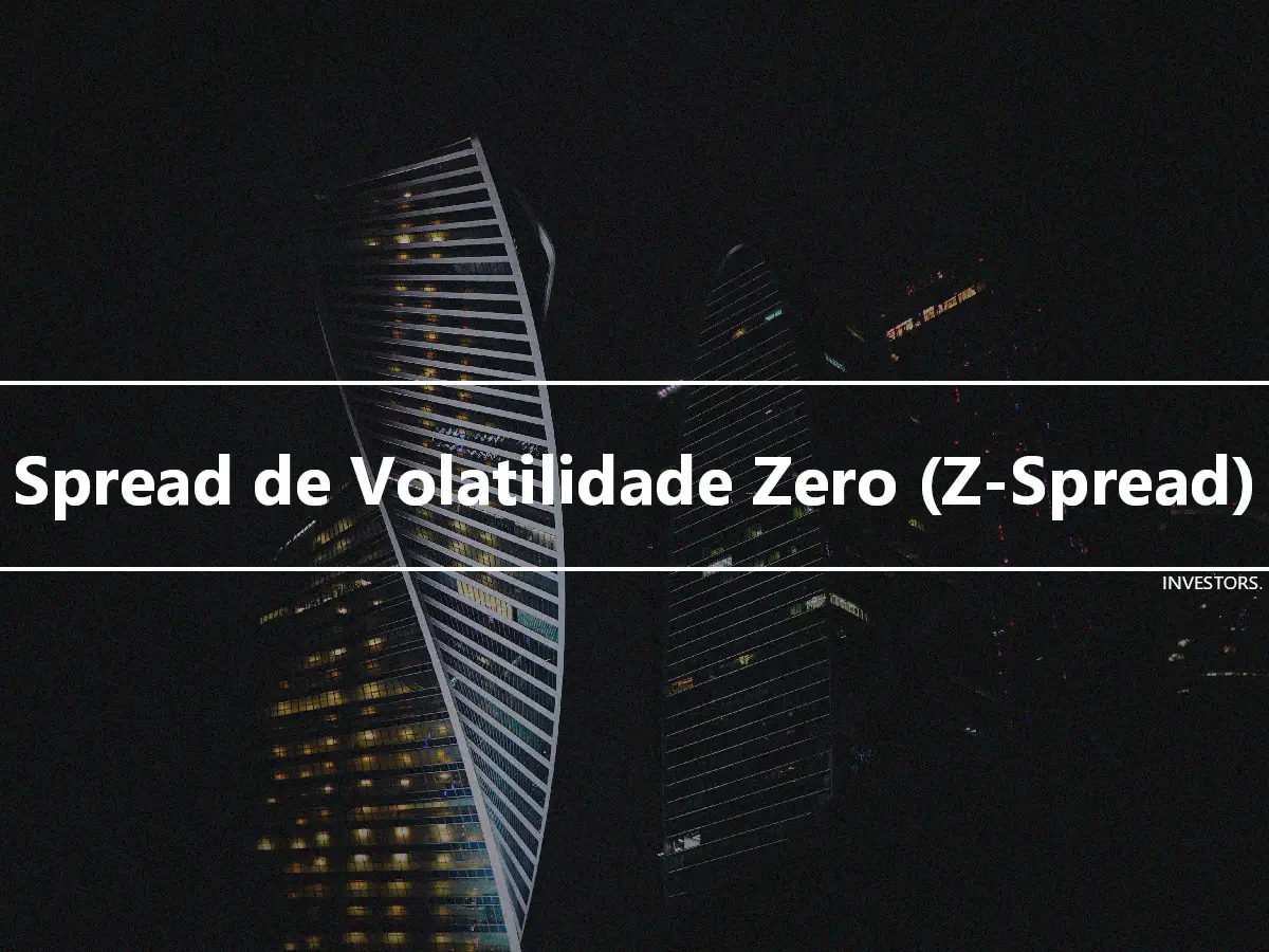 Spread de Volatilidade Zero (Z-Spread)