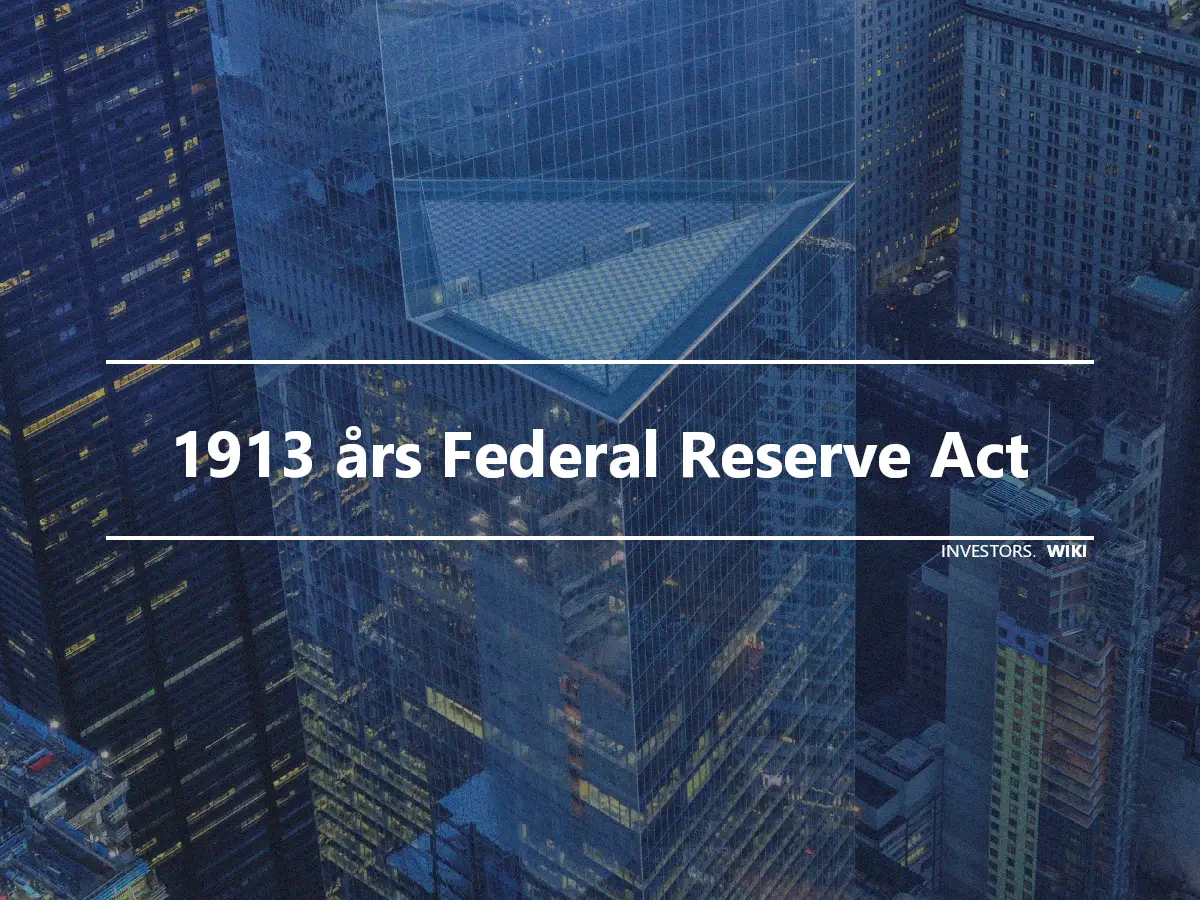 1913 års Federal Reserve Act