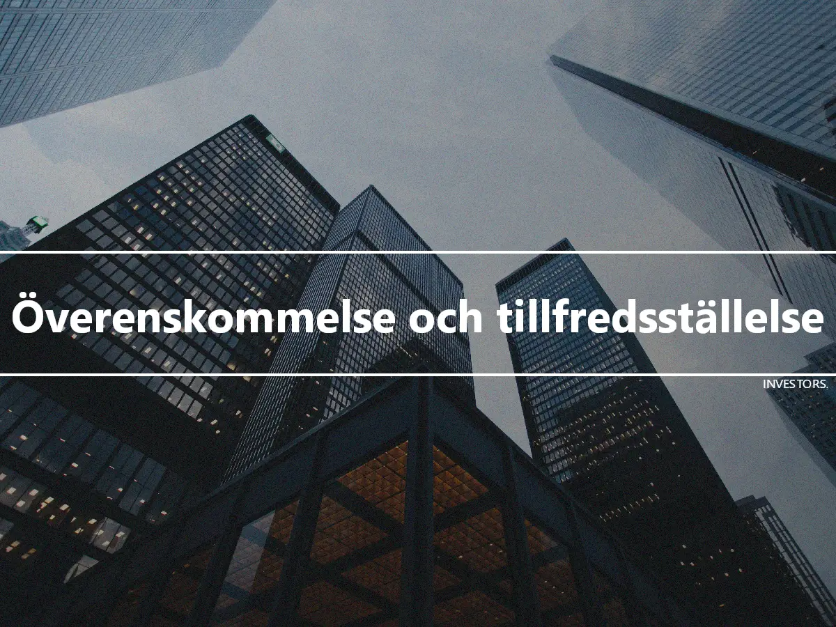 Överenskommelse och tillfredsställelse