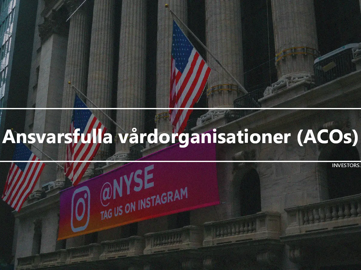 Ansvarsfulla vårdorganisationer (ACOs)