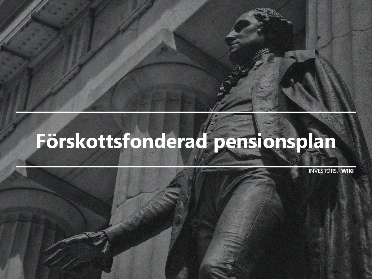 Förskottsfonderad pensionsplan