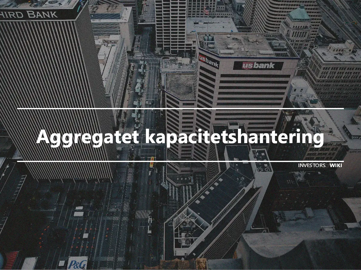 Aggregatet kapacitetshantering