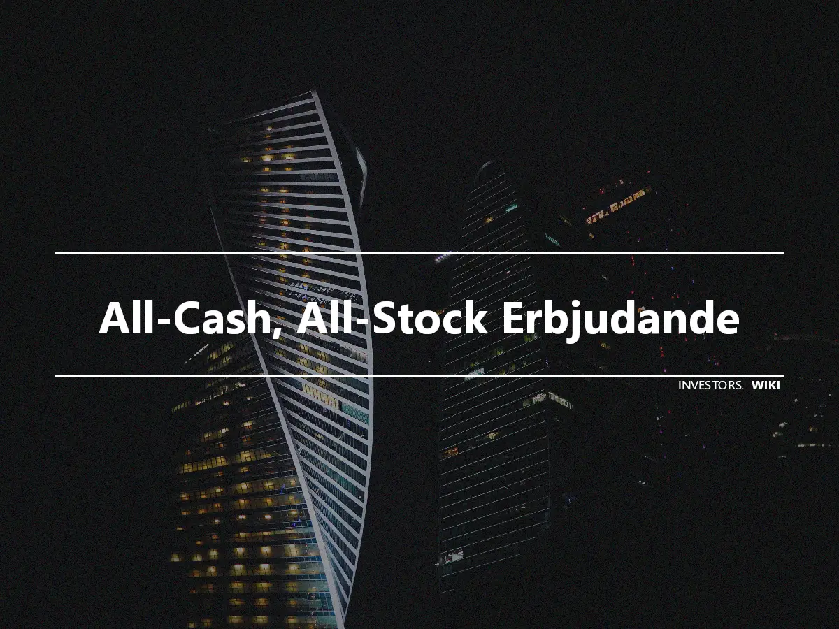 All-Cash, All-Stock Erbjudande