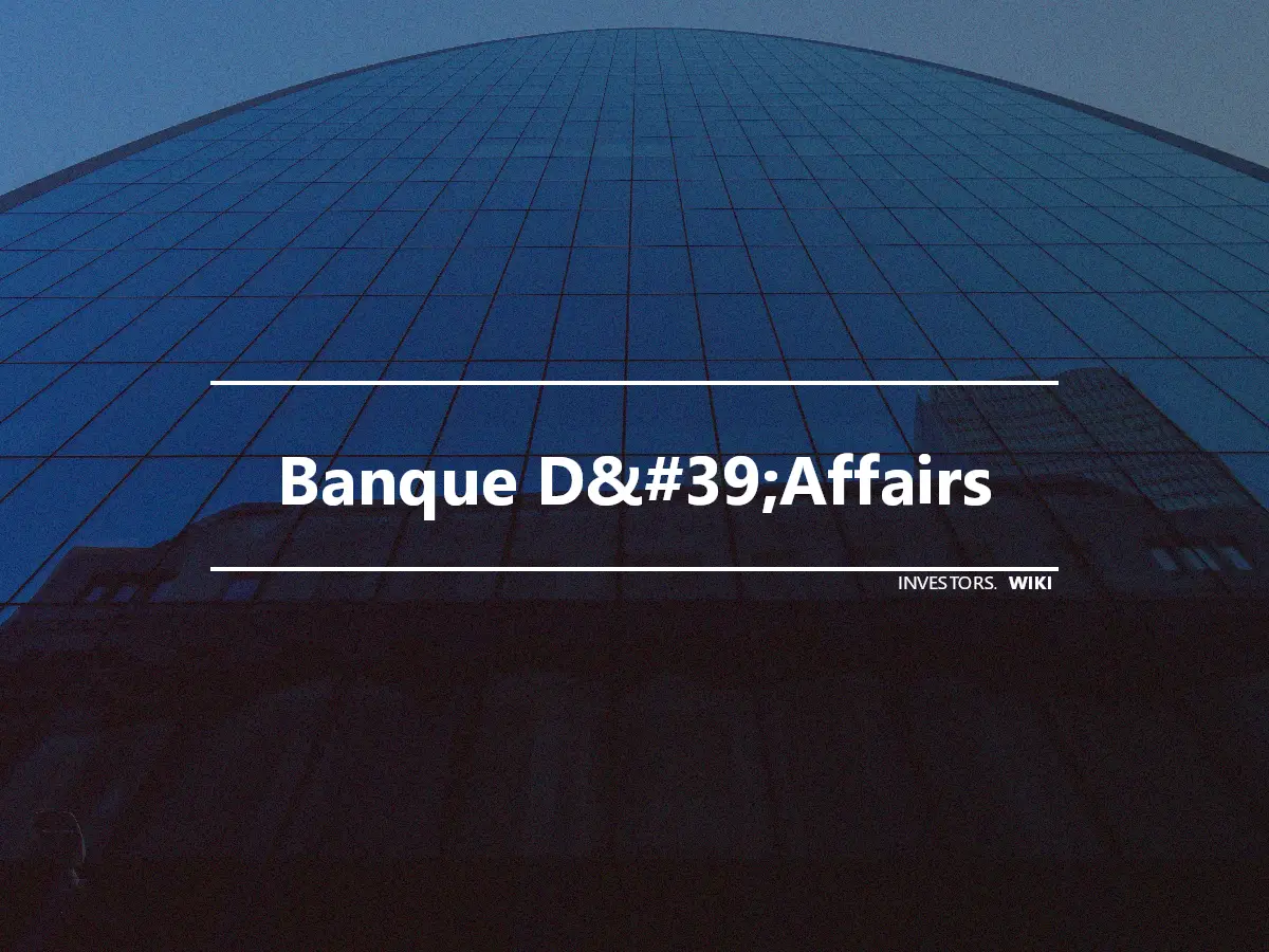 Banque D&#39;Affairs