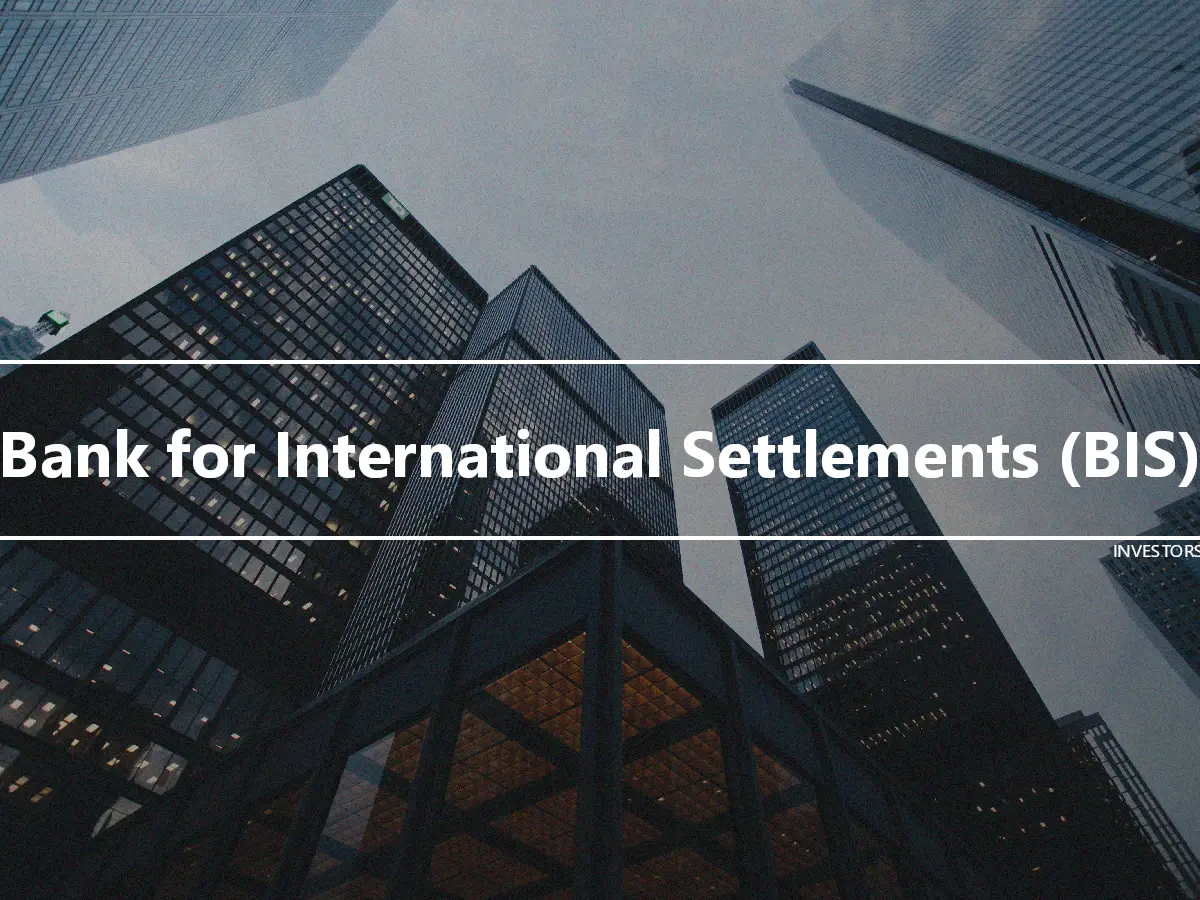 Bank for International Settlements (BIS)