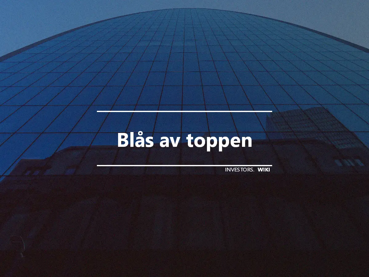 Blås av toppen