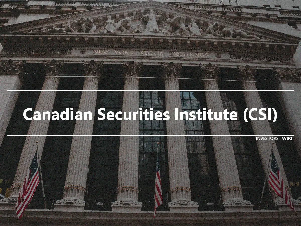 Canadian Securities Institute (CSI)