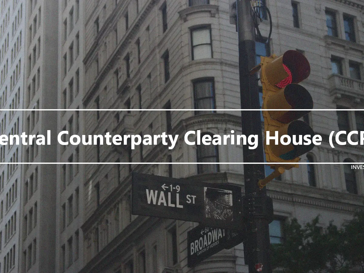 Central Counterparty Clearing House (CCP)