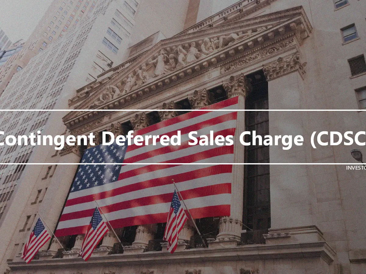Contingent Deferred Sales Charge (CDSC)