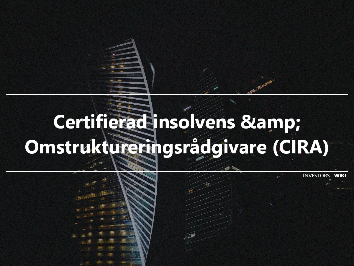 Certifierad insolvens &amp; Omstruktureringsrådgivare (CIRA)
