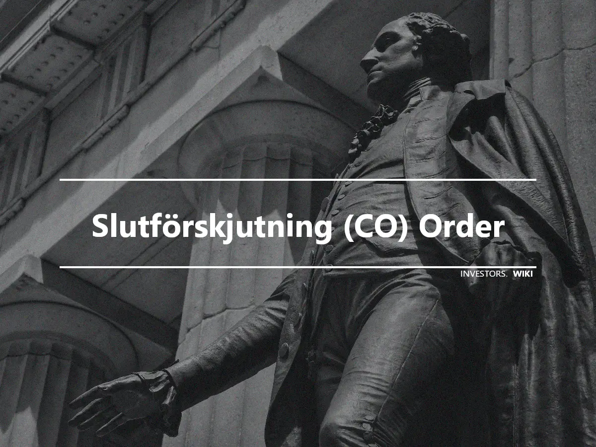 Slutförskjutning (CO) Order