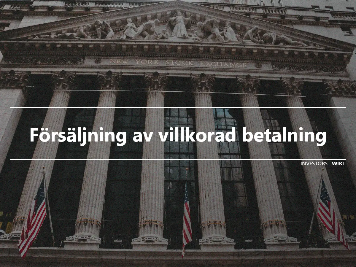 Försäljning av villkorad betalning