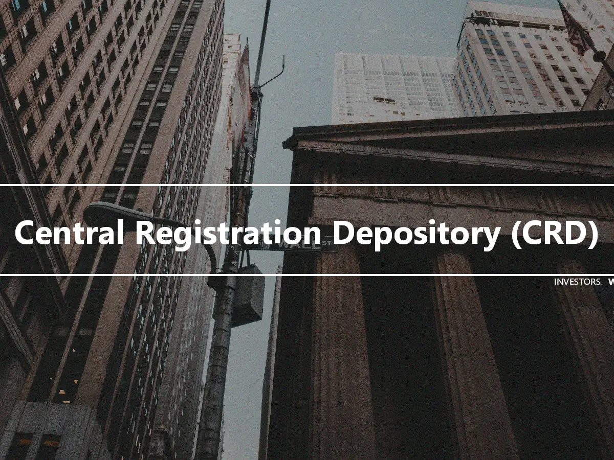 Central Registration Depository (CRD)