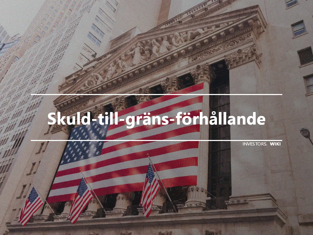 Skuld-till-gräns-förhållande