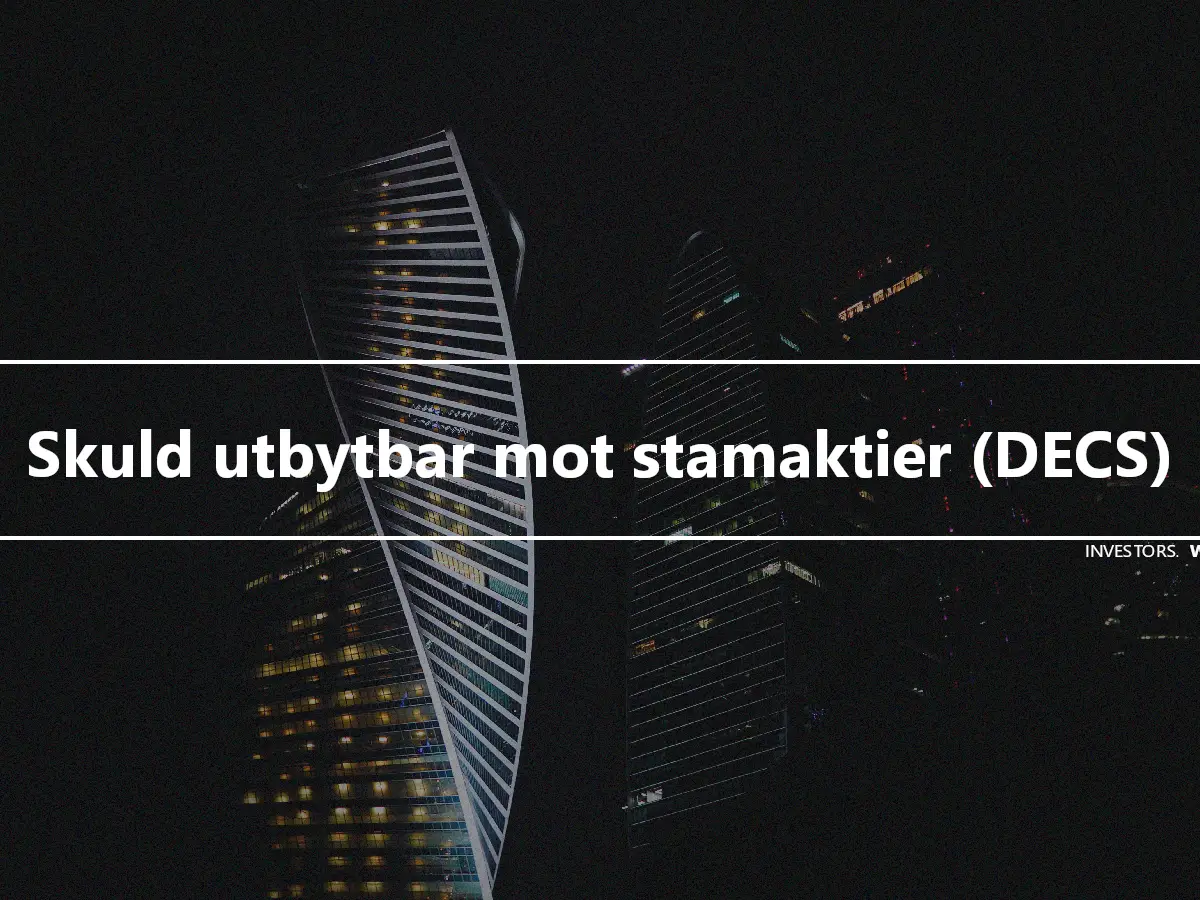 Skuld utbytbar mot stamaktier (DECS)