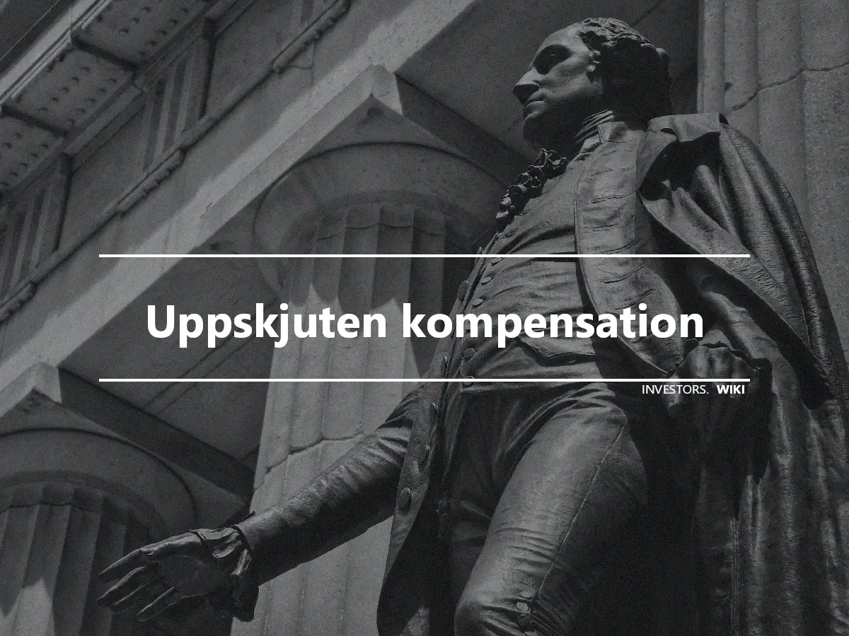 Uppskjuten kompensation