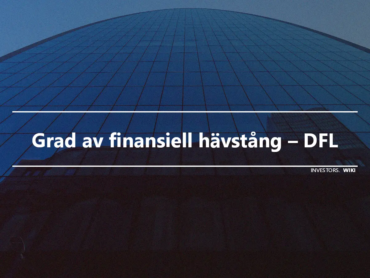 Grad av finansiell hävstång – DFL