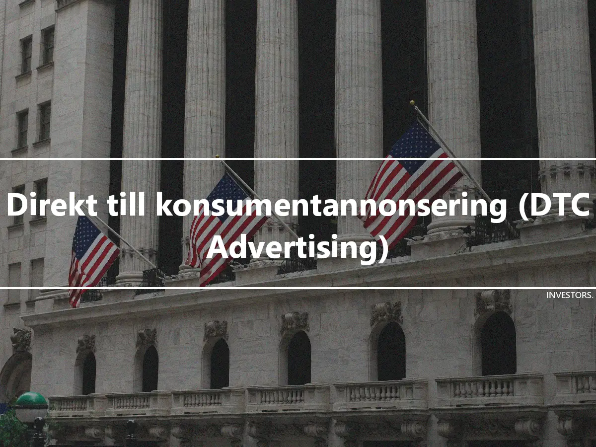 Direkt till konsumentannonsering (DTC Advertising)
