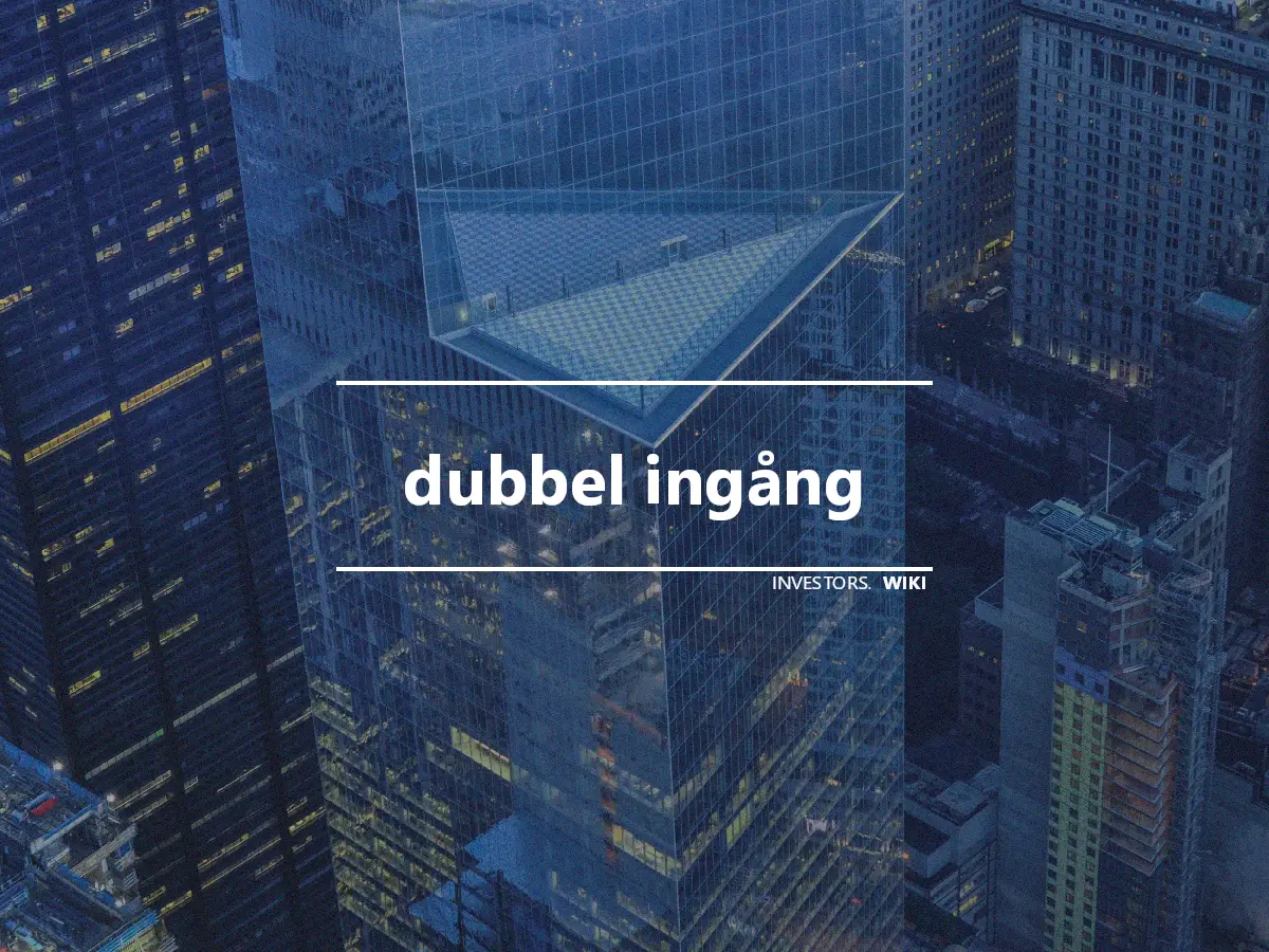 dubbel ingång