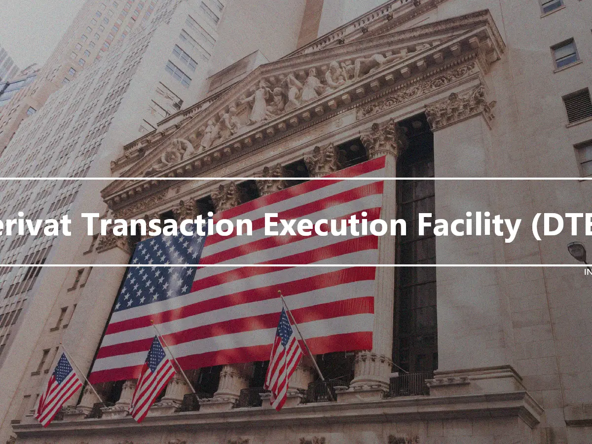 Derivat Transaction Execution Facility (DTEF)