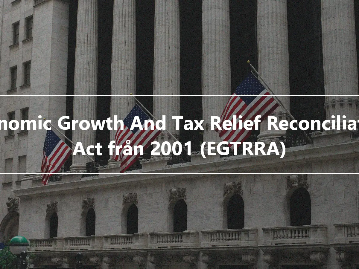 Economic Growth And Tax Relief Reconciliation Act från 2001 (EGTRRA)