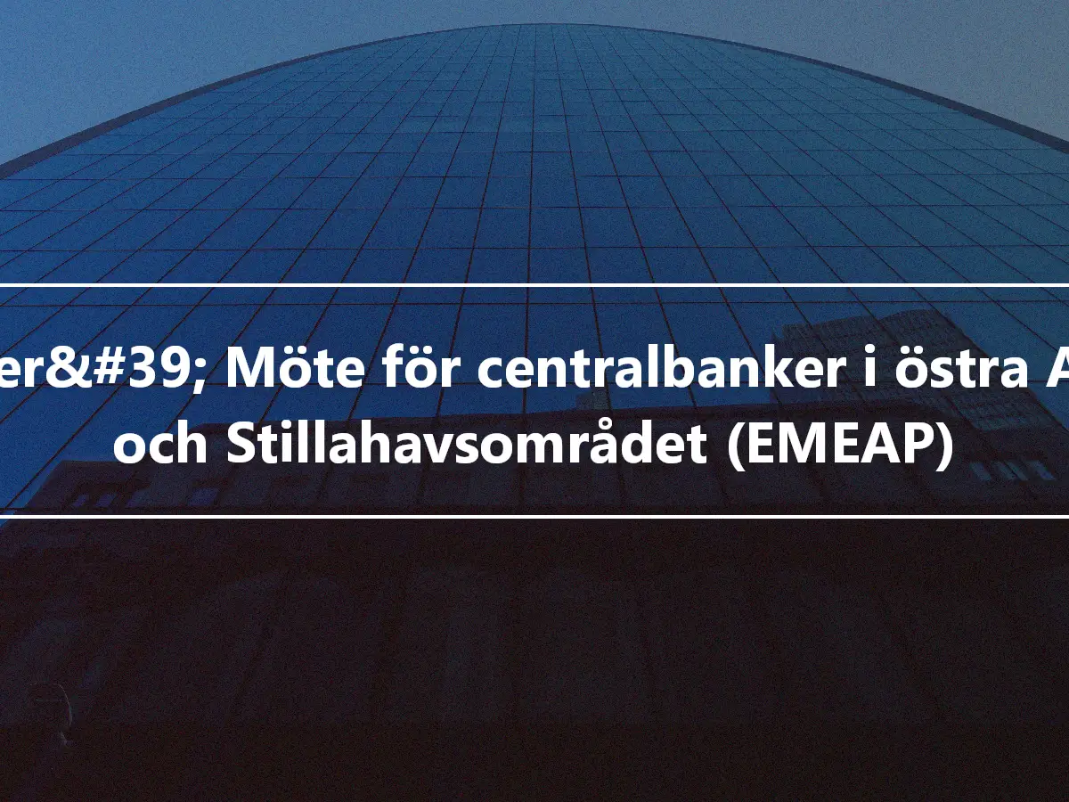 chefer&#39; Möte för centralbanker i östra Asien och Stillahavsområdet (EMEAP)