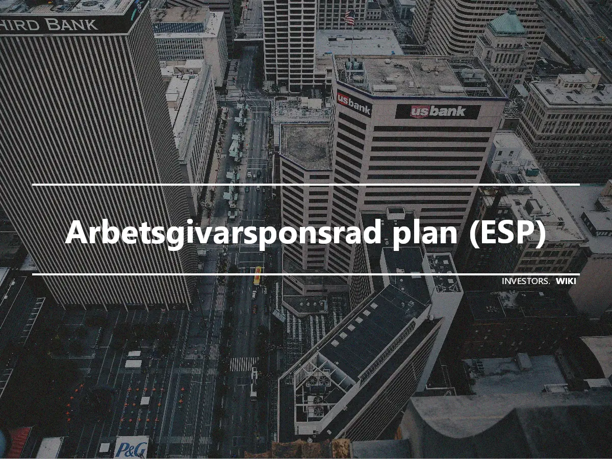 Arbetsgivarsponsrad plan (ESP)