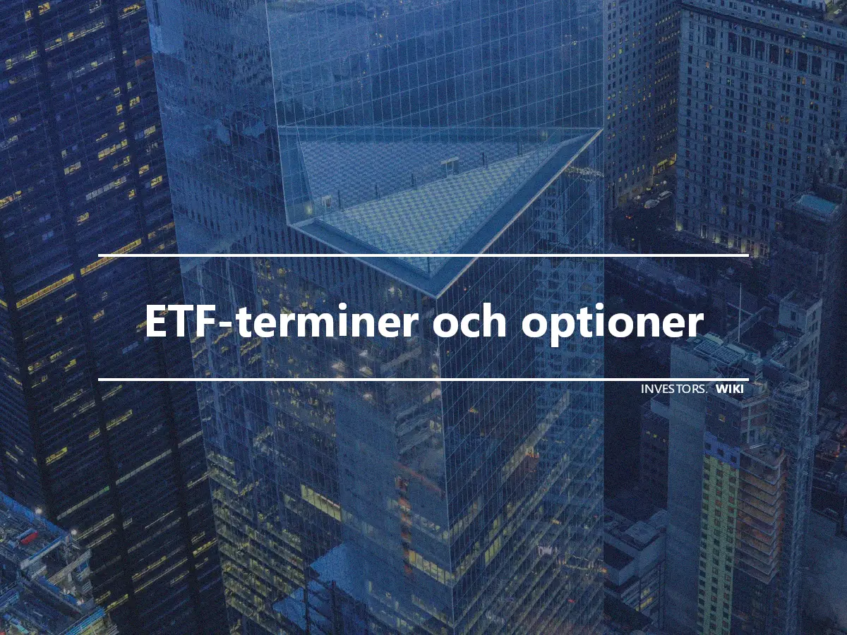 ETF-terminer och optioner