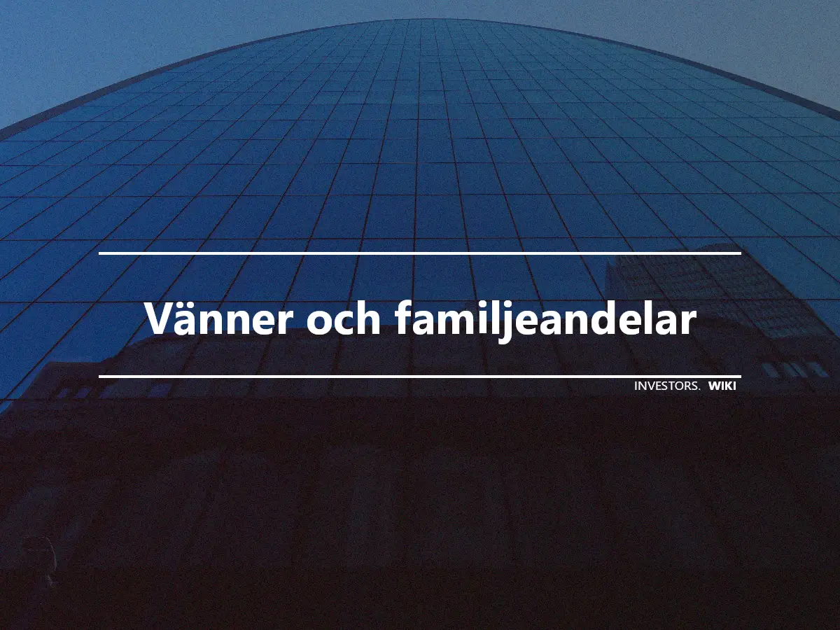 Vänner och familjeandelar