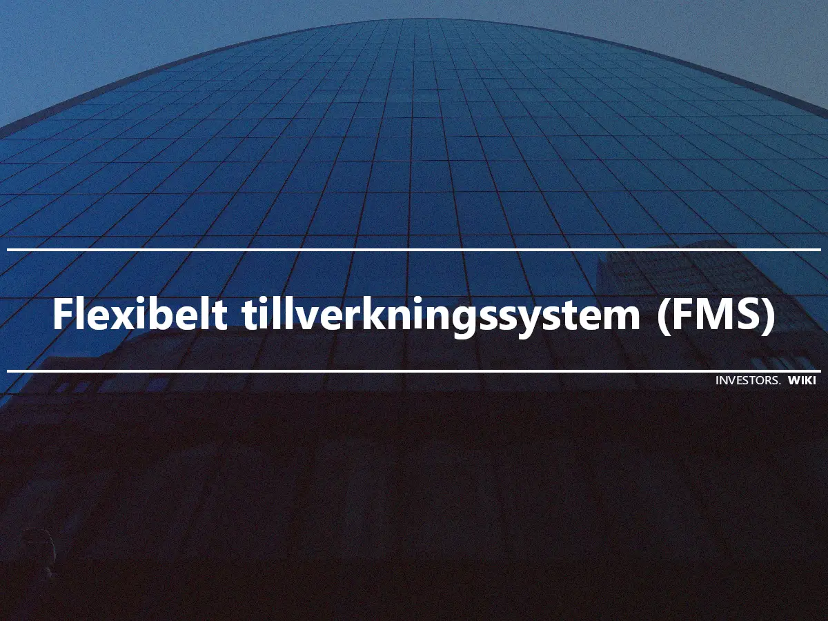 Flexibelt tillverkningssystem (FMS)