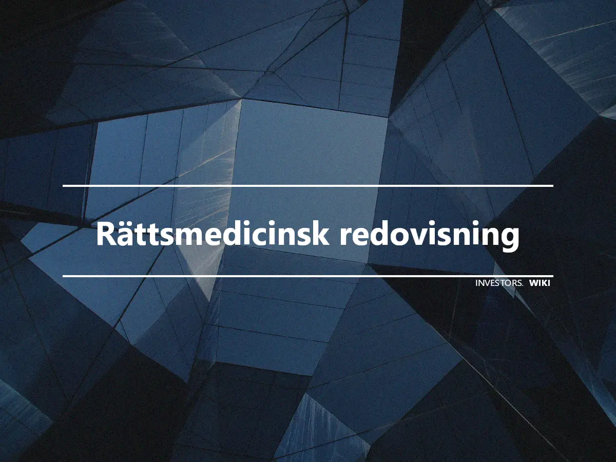 Rättsmedicinsk redovisning