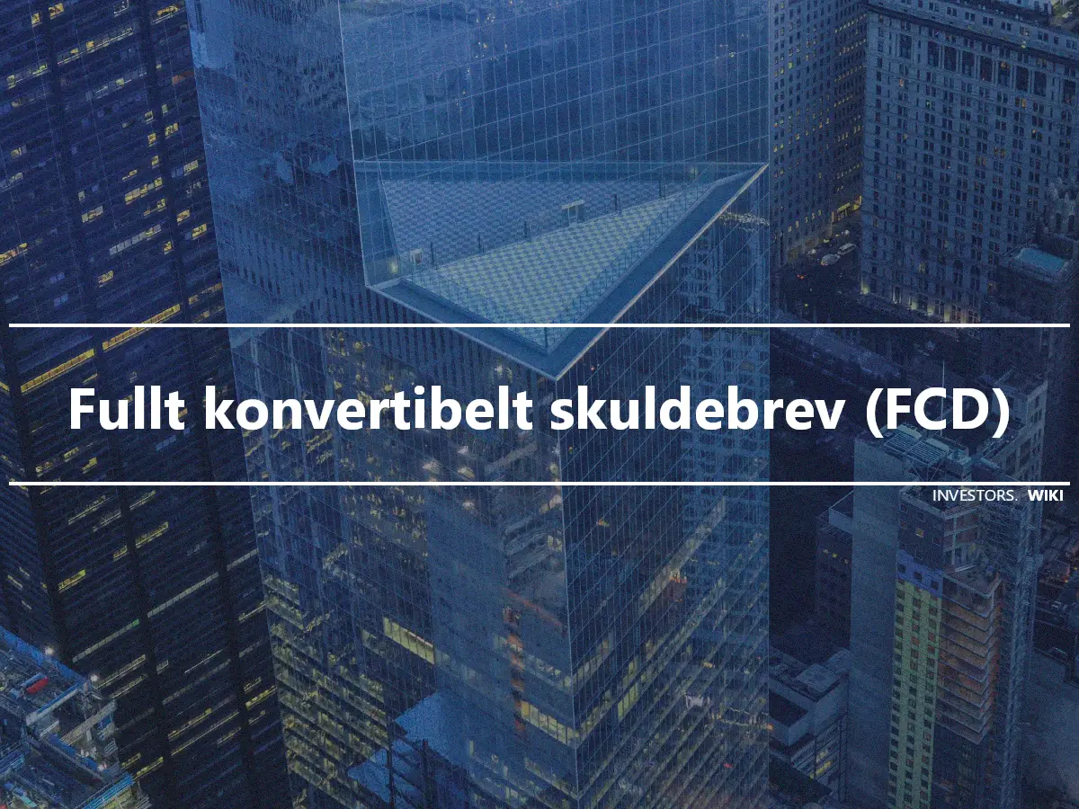 Fullt konvertibelt skuldebrev (FCD)