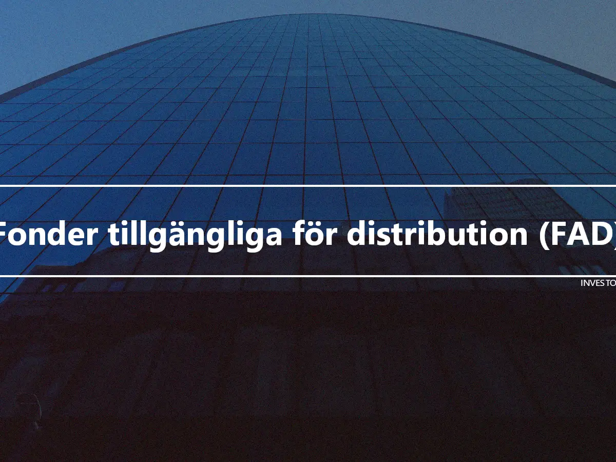 Fonder tillgängliga för distribution (FAD)