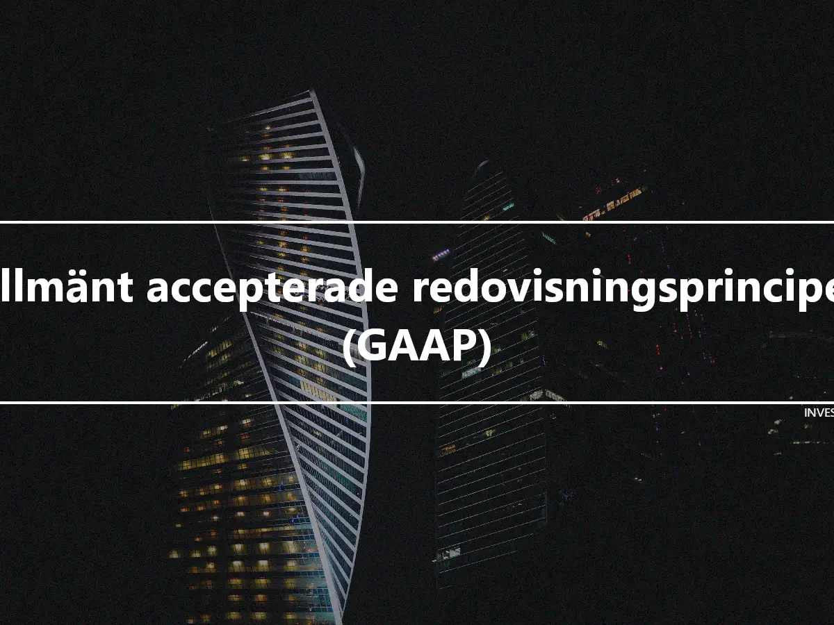 Allmänt accepterade redovisningsprinciper (GAAP)