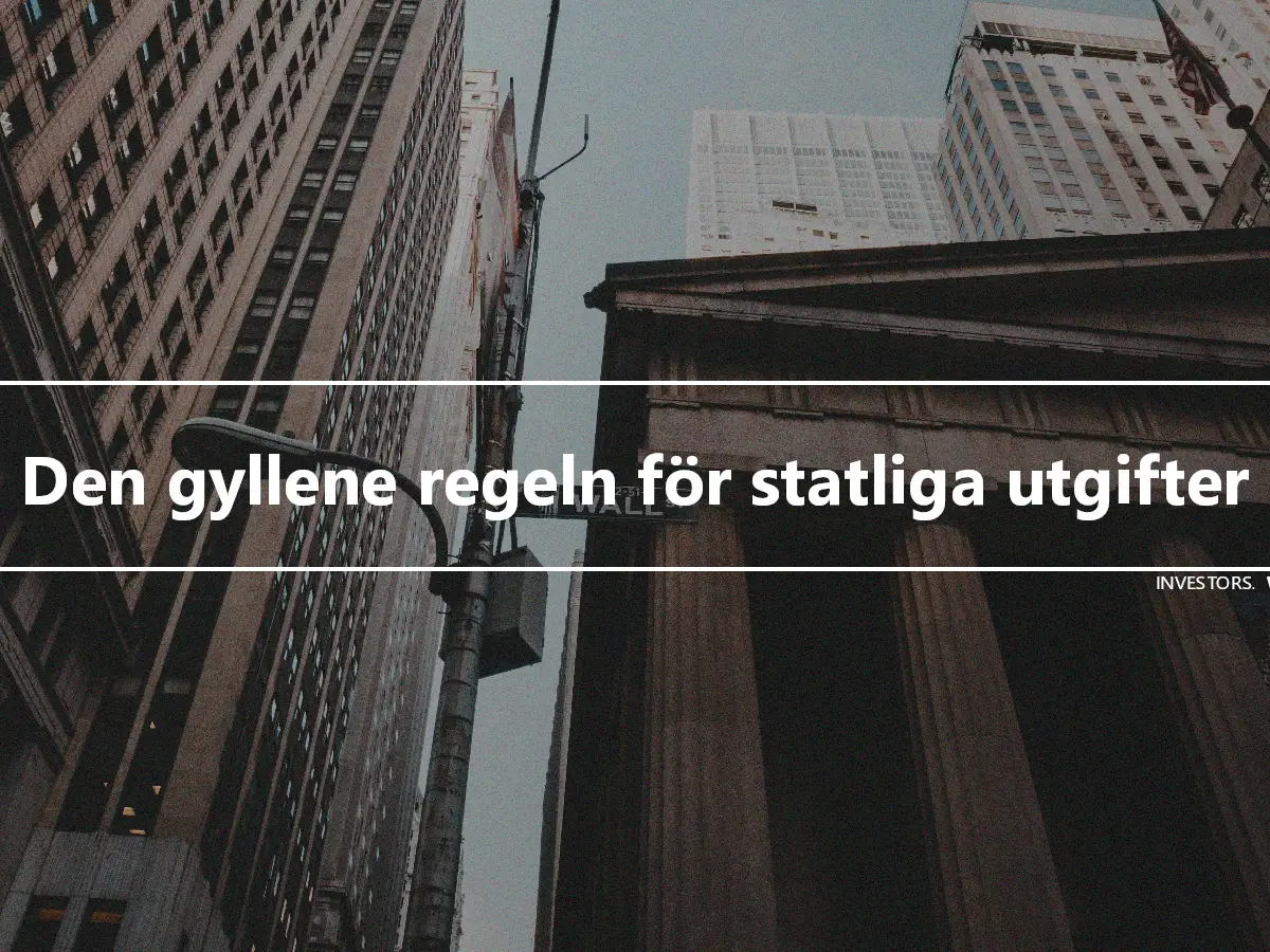 Den gyllene regeln för statliga utgifter