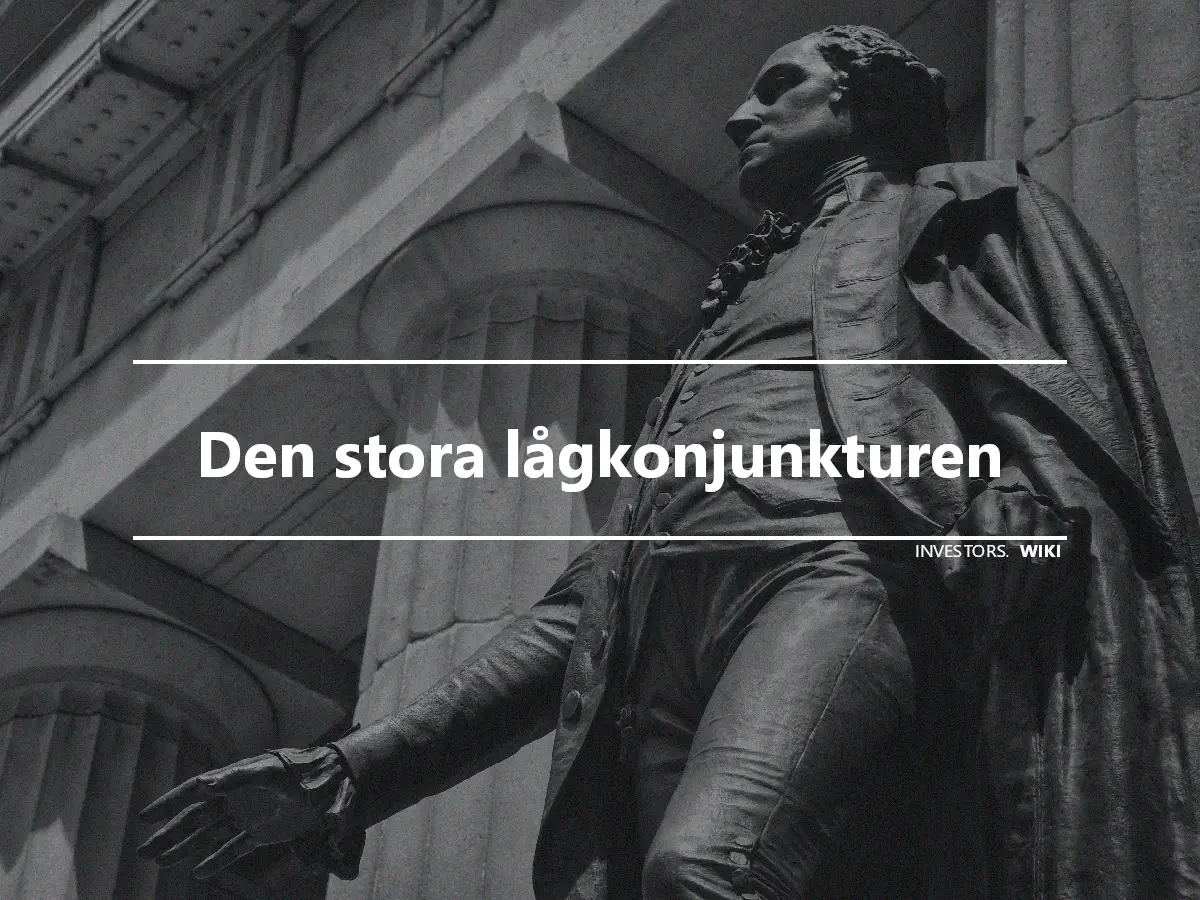 Den stora lågkonjunkturen