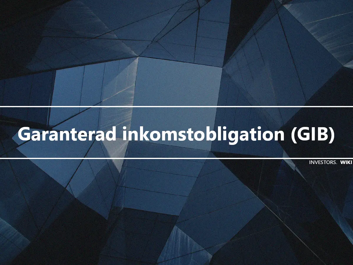 Garanterad inkomstobligation (GIB)