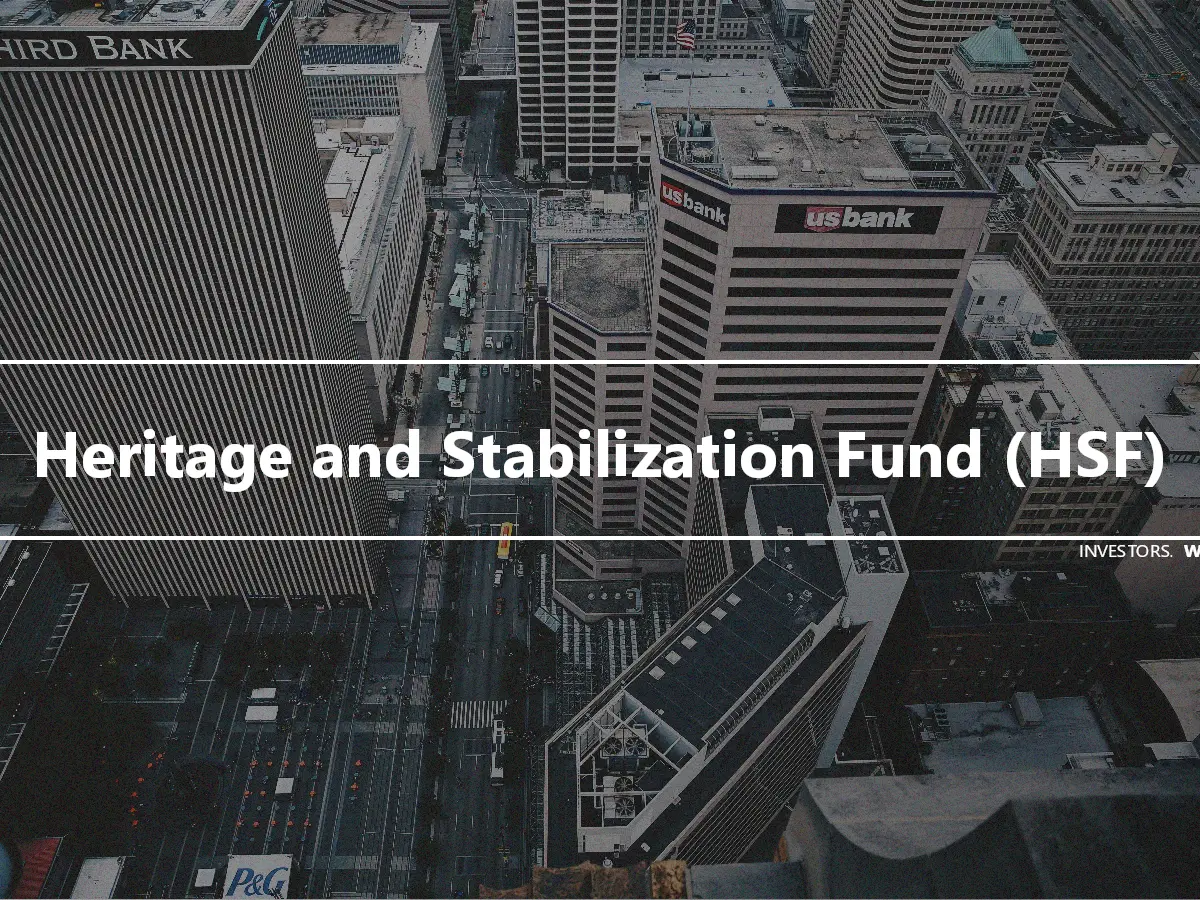 Heritage and Stabilization Fund (HSF)