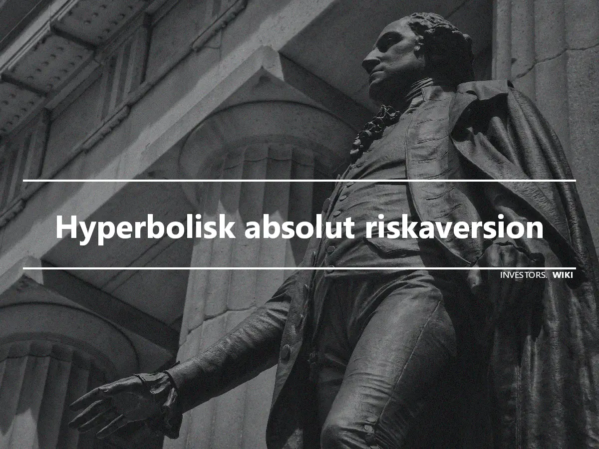 Hyperbolisk absolut riskaversion