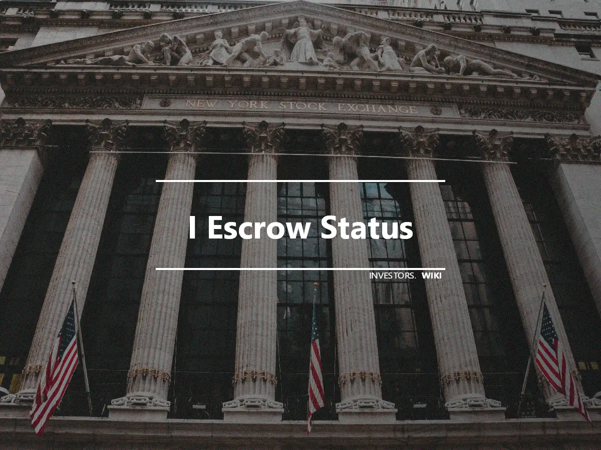I Escrow Status