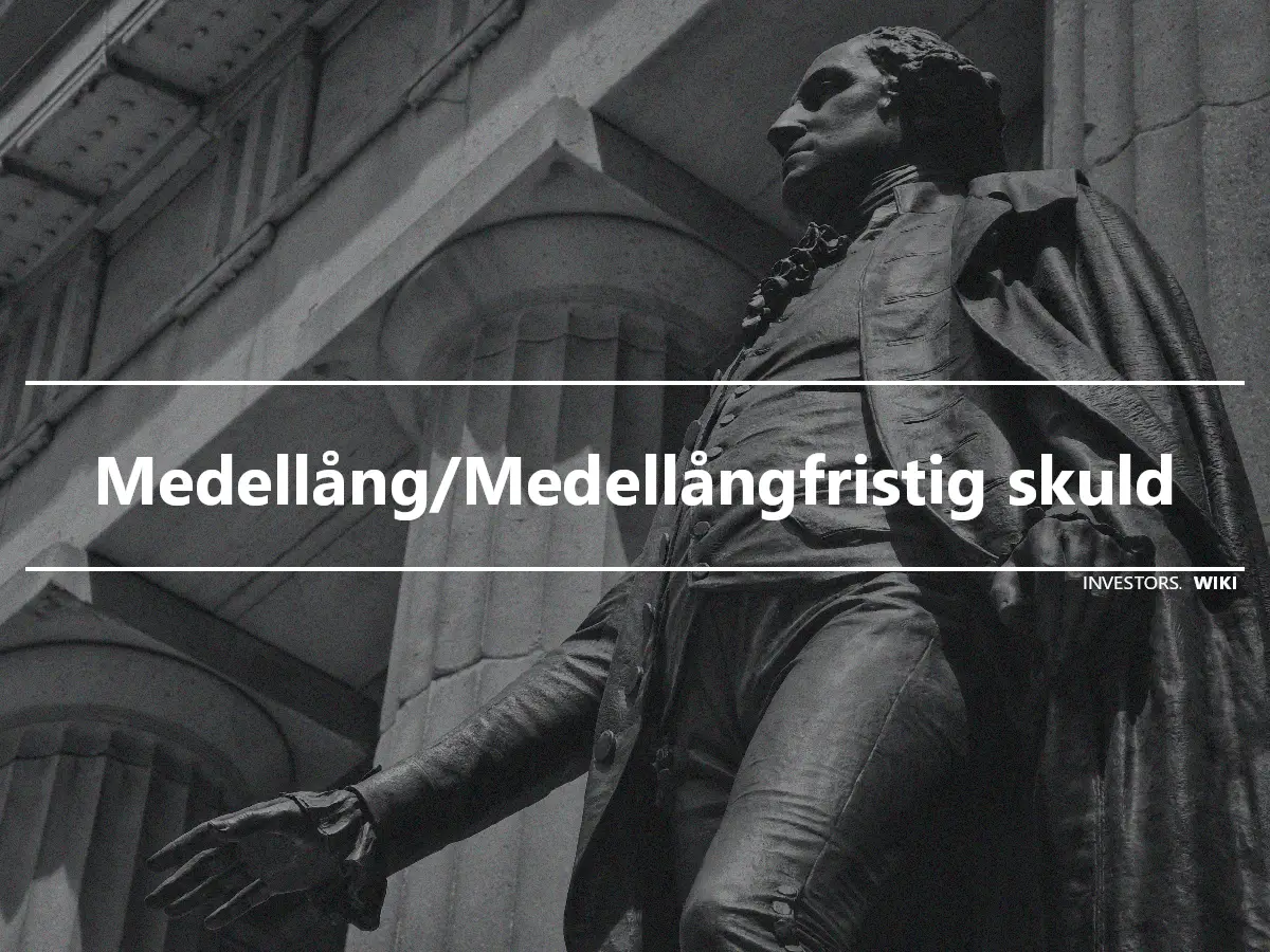 Medellång/Medellångfristig skuld