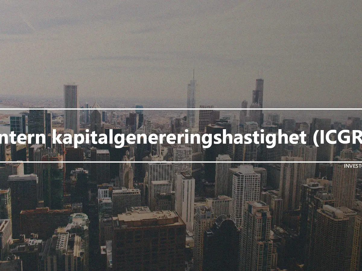 Intern kapitalgenereringshastighet (ICGR)