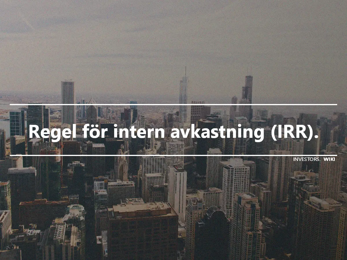 Regel för intern avkastning (IRR).