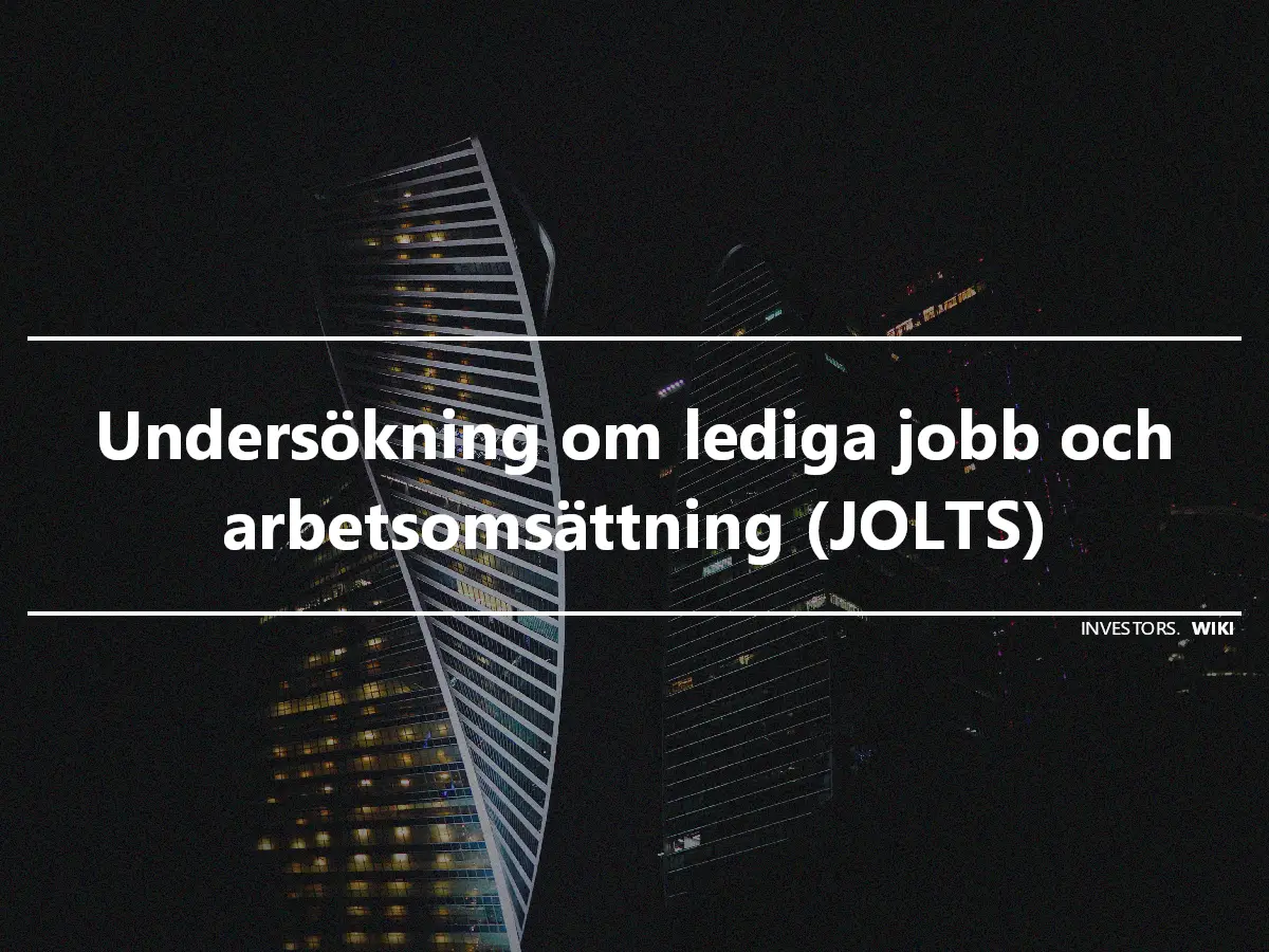 Undersökning om lediga jobb och arbetsomsättning (JOLTS)