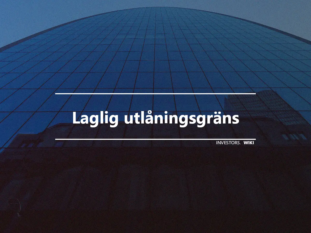 Laglig utlåningsgräns