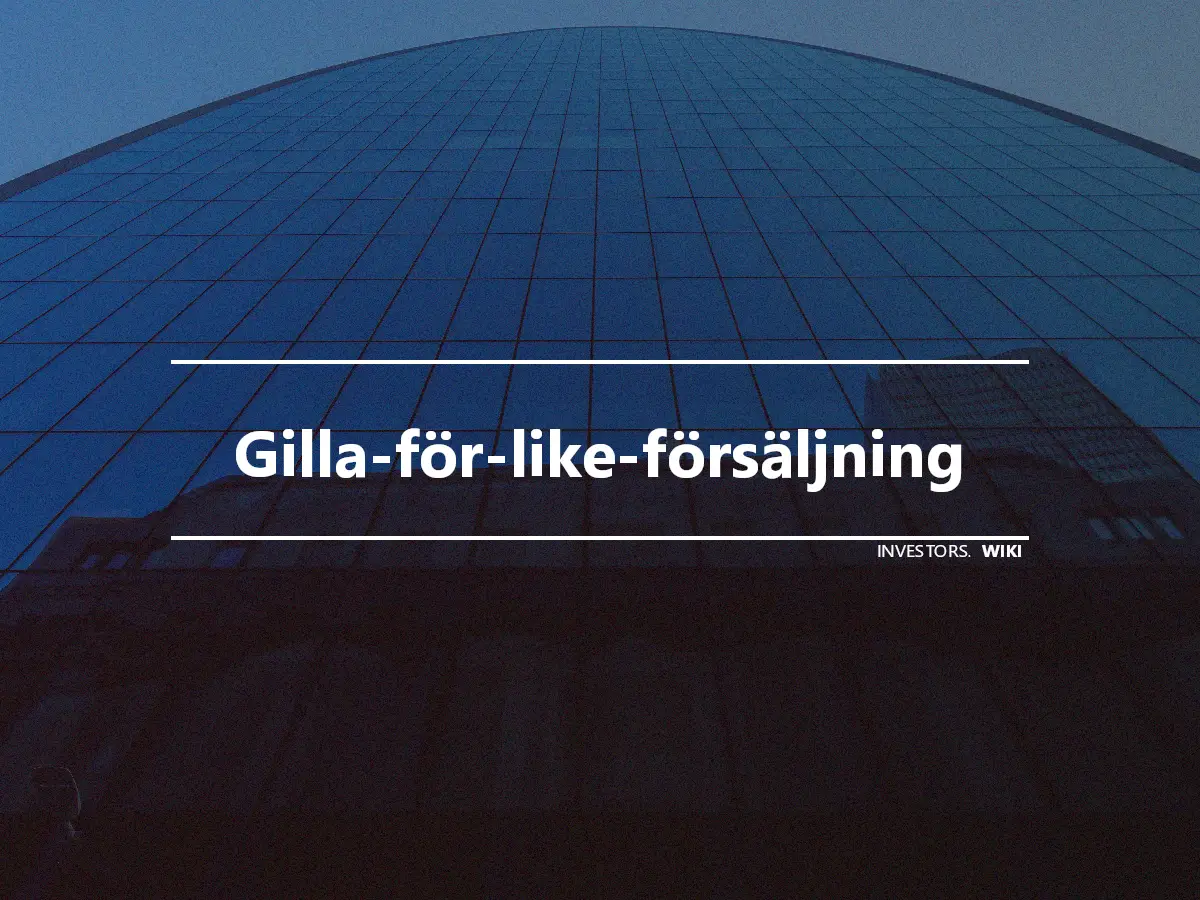 Gilla-för-like-försäljning